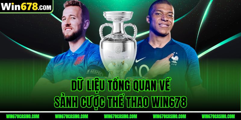 Dữ liệu tổng quan về sảnh cược thể thao WIN678 Dữ liệu tổng quan về sảnh cược thể thao WIN678